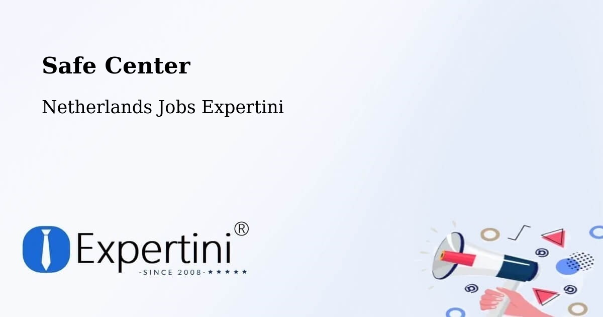Safety Center – Wanssum - Netherlands Jobs Expertini